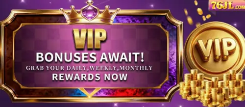 76jl VIP rewards